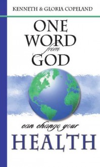 One Word From God Can Change Your Health - Kenneth Copeland, Gloria Copeland