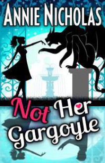 Not Her Gargoyle - Annie Nicholas