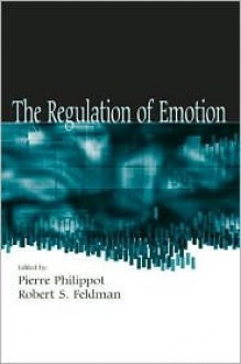 The Regulation of Emotion - Philippot, Robert S. Feldman, Philippot