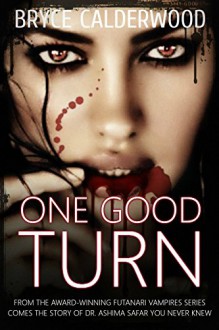 One Good Turn: A Futanari Vampires Standalone Story - Bryce Calderwood