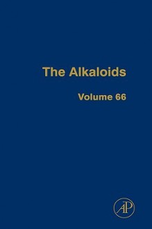 The Alkaloids, Volume 66 - Geoffrey A. Cordell