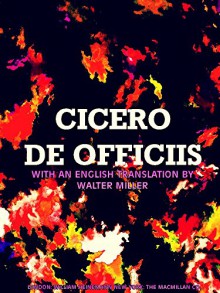 De Officiis: (English Edition) - Marcus Tullius Cicero, Walter M. Miller