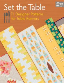 Set the Table: 11 Designer Patterns for Table Runners - Martingale