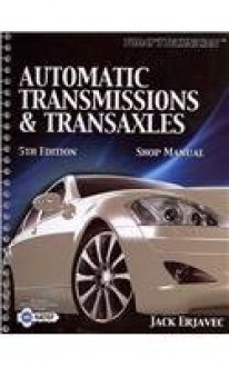 Today's Technician: Automatic Transmissions and Transaxles, Shop Manual - Jack Erjavec, Erjavec