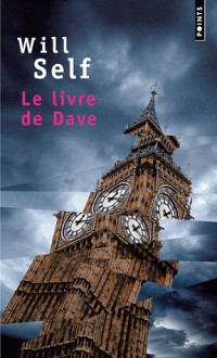 Le Livre de Dave - Will Self, Robert Davreu