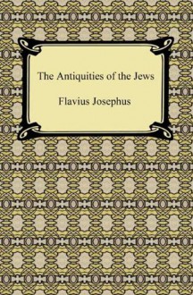 The Antiquities of the Jews [with Biographical Introduction] - Flavius Josephus, William Whiston