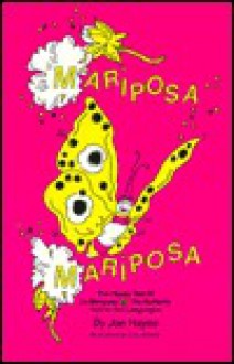 Mariposa Mariposa: The Happy Tale of La Mariposa the Butterfly Told in Two Languages - Joe Hayes, Lucy Jelinek