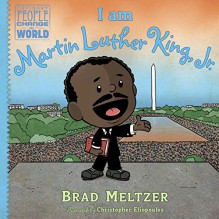 I am Martin Luther King, Jr. (Ordinary People Change World) - Brad Meltzer, Christopher Eliopoulos