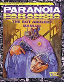 Paranoia: Bot Abusers' Manual - Ed Bolme