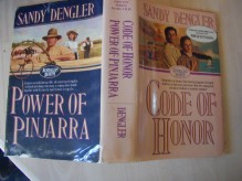 Code Of Honor; Powre Of Pinjarra - Two books in one special volume - Sandy Dengler