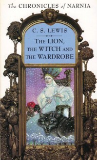 The Lion, the Witch, and the Wardrobe - C.S. Lewis