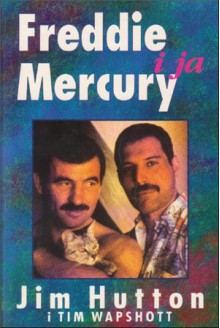 Freddie Mercury i ja - Jim Hutton, Tim Wapshott