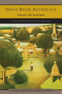 Spoon River Anthology (Barnes & Noble Library of Essential Reading) - Edgar Lee Masters, Eric Carl Link