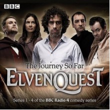 Elvenquest: The Journey So Far: Series 1-4 of the BBC Radio 4 Comedy Series - Richard Pinto, Anil Gupta, Chris Pavlo, Sophie Winkleman, Darren Boyd, Kevin Eldon, Dave Lamb, Ingrid Oliver, Alistair McGowan, Stephen Mangan