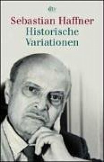 Historische Variationen - Sebastian Haffner, Klaus Harpprecht