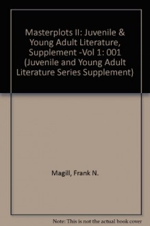 Masterplots II: Juvenile & Young Adult Literature, Supplement -Vol 1 - Frank N. Magill