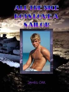 All the Nice Boys Love A Sailor - James Orr