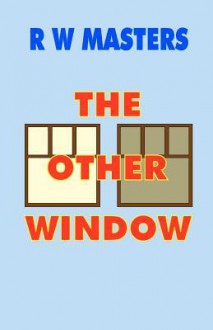 The Other Window - R.W. Masters