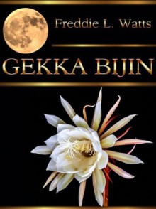 GEKKA BIJIN (MOON FLOWERS) - FREDDIE WATTS, Amber Bungo