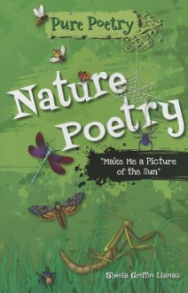 Nature Poetry: "Make Me a Picture of the Sun" - Sheila Griffin Llanas