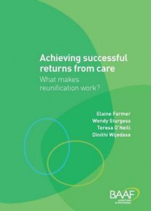 Achieving Successful Returns from Care: What Makes Reunification Work? - Elaine Farmer