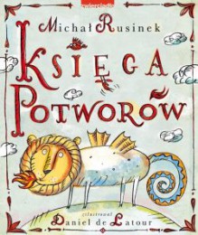 Księga potworów - Daniel de Latour, Michał Rusinek