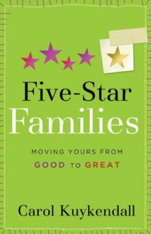 Five-Star Families: Moving Yours from Good to Great (Mothers of Preschoolers (Mops)) - Carol Kuykendall