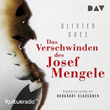 Das Verschwinden des Josef Mengele - Olivier Guez