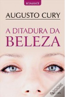 A Ditadura Da Beleza - Augusto Cury