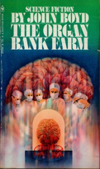 The Organ Bank Farm - John Boyd, Boyd Bradfield Upchurch