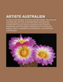 Artiste Australien: Acteur Australien, Actrice Australienne, Architecte Australien, Artiste Contemporain Australien, Chor Graphe Australie - Source Wikipedia