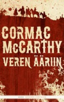 Veren ääriin, eli Lännen punainen ilta - Kaijamari Sivill, Cormac McCarthy