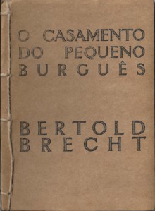 O Casamento do Pequeno Burguês - Bertolt Brecht