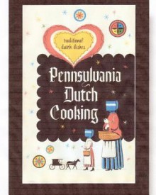 Pennsylvania Dutch Cooking - Philip Martin McCaulay