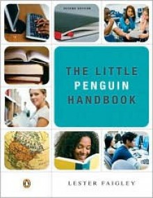 Little Penguin Handbook, The (2nd Edition) (Faigley Series) - Lester Faigley