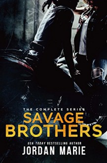 Savage Brothers MC Boxed Set Books 1-6 - Jordan Marie