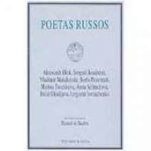 Poetas russos - Alexander Blok, Serguei Lessenine, Wladimir Maiakovski, Boris Pasternak, Marina Tsvetaeva, Anna Akhmatova, Bulat Okudzhava, Yevgeny Yevtushenko