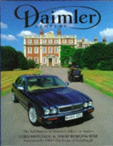 A Daimler Century: The Full History of Britain's Oldest Car Maker - David Burgess-Wise