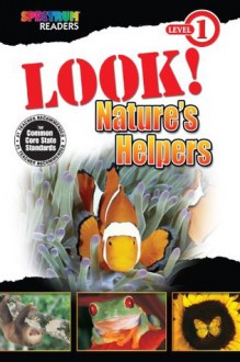 Look! Nature's Helpers (Spectrum® Readers) - Katharine Kenah