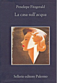 La casa sull'acqua - Penelope Fitzgerald, Masolino D'Amico