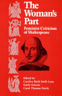 WOMENS PART: FEMINIST CRI: Feminist Criticism of Shakespeare - Carolyn Lenz, Carolyn Ruth Lenz, Gayle Greene, Carolyn R. Lenz, Carolyn Lenz