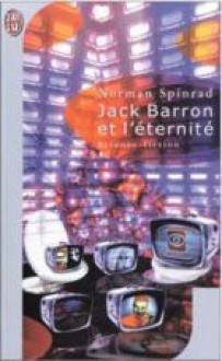 Jack Barron et l'éternité - Norman Spinrad, Guy Abadia