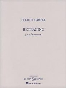 Retracing: For Solo Bassoon - Elliott Carter