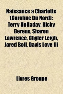 Naissance Charlotte (Caroline Du Nord) - Livres Groupe