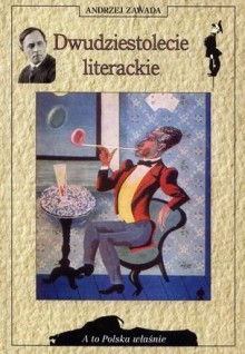 Dwudziestolecie literackie (A to Polska właśnie) - Andrzej Zawada