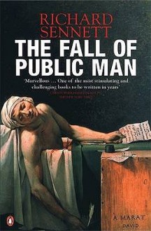 The Fall of Public Man - Richard Sennett