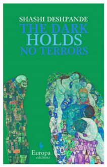 The Dark Holds No Terrors - Shashi Deshpande