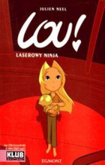 Laserowy Ninja (Lou !, #5) - Julien Neel