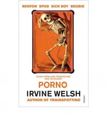 Porno - Irvine Welsh