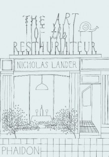 The Art of the Restaurateur - Nicholas Lander